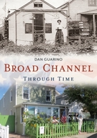 Broad Channel Through Time 1635001218 Book Cover