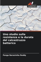 Uno studio sulla resistenza e la durata del calcestruzzo batterico 6206235890 Book Cover