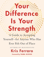 Your Difference Is Your Strength: Discovering the Gift of Being an Oddball, Outcast, or Misfit 1250875196 Book Cover