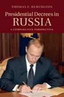 Presidential Decrees in Russia: A Comparative Perspective 1107040795 Book Cover