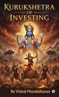 Kurukshetra of Investing: Strategy. Psychology. Decisions B0GXBK5GT1 Book Cover