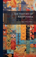 The History of Kàshgharia 1023860813 Book Cover