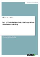 Der Einfluss sozialer Unterst�tzung auf die Selbstwertsch�tzung 3656437823 Book Cover