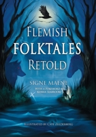 Flemish Folktales Retold: 36 Illustrated Folktales from Flanders 9464988398 Book Cover