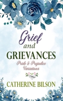 Grief and Grievances: A Pride & Prejudice Variation B0CQ78PLNY Book Cover