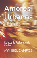 Amores Urbanos: Relatos de Pasiones en la Ciudad B0CHKY6883 Book Cover