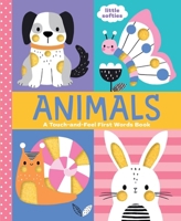 Animals: A Touch-And-Feel First Words Book: A Little Softies Board Book 1419785672 Book Cover