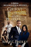 The Great Thirst Part One: Prepared: A Serial Archaeological Mystery B0DZT1D2JP Book Cover