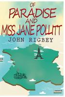 Of Paradise and Miss Jane Pollitt 1543162398 Book Cover