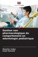 Gestion non pharmacologique du comportement en odontologie pédiatrique 620611225X Book Cover