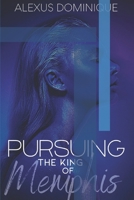 Pursuing the King of Memphis B0858WDPDJ Book Cover