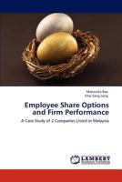 Employee Share Options and Firm Performance: A Case Study of 2 Companies Listed in Malaysia 3846583952 Book Cover