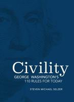 Civility: George Washington's 110 Rules for Today 1524852449 Book Cover