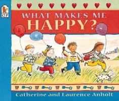 What Makes Me Happy? 1564028283 Book Cover