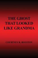 The Ghost That Looked Like Grandma 1434964566 Book Cover