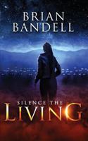 Silence the Living 1609752171 Book Cover
