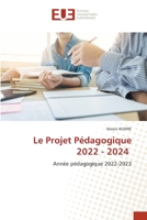 Le Projet Pédagogique 2022 - 2024: Année pédagogique 2022-2023 6203454206 Book Cover