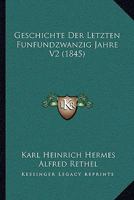 Geschichte Der Letzten Funfundzwanzig Jahre V2 (1845) 1168490553 Book Cover