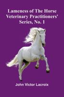 Lameness Of The Horse; Veterinary Practitioners' Series, No. 1 9373057049 Book Cover