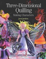 Three-Dimensional Quilling: Making Characters (Quilling series) 1844482049 Book Cover