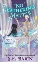 No Lathering Matter (Magical Soapmaker, #1) 1955257000 Book Cover
