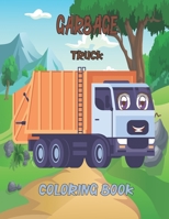 Garbage Truck Coloring Book: coloring book book for kids ages 4-8 8-12 B08GDK9NYT Book Cover
