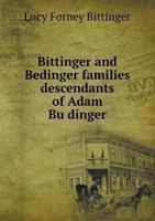 Bittinger and Bedinger Families: Descendants of Adam Budinger [1904 ] 1014603390 Book Cover