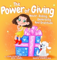 The Power Of Giving: Never-Ending Generosity And Gratitude 0578991349 Book Cover