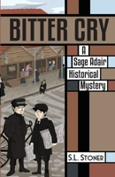 Bitter Cry : A Sage Adair Historical Mystery of the Pacific Northwest 1732006628 Book Cover