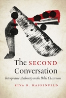 The Second Conversation: Interpretive Authority in the Bible Classroom (Mandel-Brandeis Series in Jewish Education) 1684581885 Book Cover