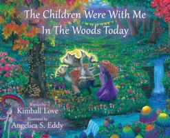 The Children Were With Me In The Woods Today 1506909167 Book Cover