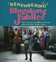 Remembering Singalong Jubilee 0887806422 Book Cover