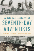 A Global History of Seventh-day Adventists 0802879381 Book Cover