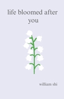 life bloomed after you B0GY8SYHC1 Book Cover