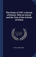 The Union of 1707; A Survey of Events. with an Introd. and the Text of the Articles of Union 1019898267 Book Cover