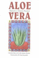 Aloe Vera: Nature's Silent Healer 095450710X Book Cover