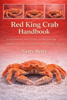 RED KING CRAB HANDBOOK: Clear Answers, Hard Truths, and Responsible Guidance for Anyone Considering Red King Crab Care B0GGLXLBS1 Book Cover