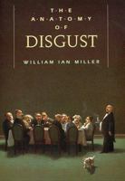 The Anatomy of Disgust 0674031555 Book Cover