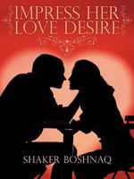 Impress Her Love Desire 143899821X Book Cover