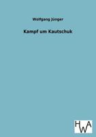 Kampf Um Kautschuk 3863831527 Book Cover