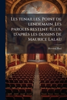 Les tenailles. Point de lendemain. Les paroles restent. Illus. d'après les dessins de Maurice Lalau 1178866459 Book Cover