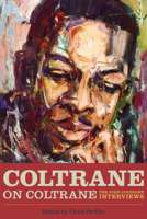 Coltrane on Coltrane: The John Coltrane Interviews 1556520042 Book Cover