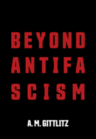 Beyond Antifascism 1682194663 Book Cover
