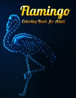 Flamingo Coloring Book for Adults: Best Adult Coloring Book with Fun, Easy, flower pattern and Relaxing Coloring Pages 1679154397 Book Cover
