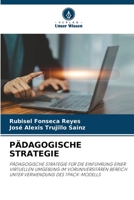 PÄDAGOGISCHE STRATEGIE: PÄDAGOGISCHE STRATEGIE FÜR DIE EINFÜHRUNG EINER VIRTUELLEN UMGEBUNG IM VORUNIVERSITÄREN BEREICH UNTER VERWENDUNG DES TPACK-MODELLS 6205945819 Book Cover
