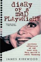 Diary of a Mad Playwright: Perilous Adventures on the Road with Mary Martin and Carol Channing 0525247610 Book Cover
