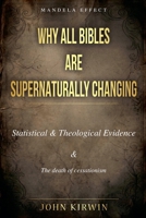Why All Bibles Are Supernaturally Changing: Statistical And Theological Proof & The Death Of Cessationism B0H5MHL1YZ Book Cover