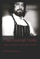 The Food of Gods: Vegan, Vegetarian and Pescatarian Recipe B08KH3R1L5 Book Cover