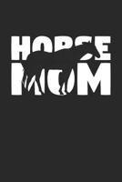 Horse Notebook 'Horse Mom' - Horse Diary - Mother's Day Gift for Animal Lover - Womens Writing Journal: Medium College-Ruled Journey Diary, 110 page, Lined, 6x9 (15.2 x 22.9 cm) 1077892691 Book Cover