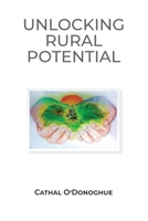 Unlocking the Potential of Rural ireland 1781193932 Book Cover